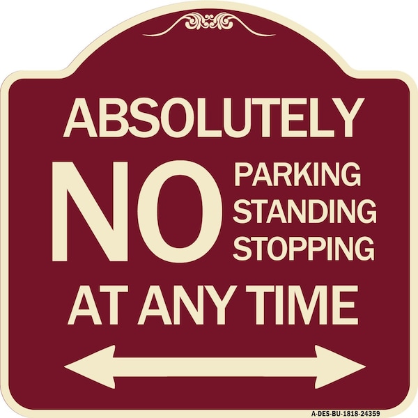 Absolutely No Parking Standing or Stopping at Anytime with Bidirectional Arrow, A-DES-BU-1818-24359